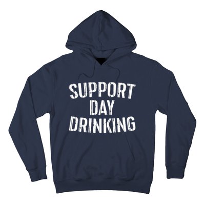 Support Day Drinking Hoodie