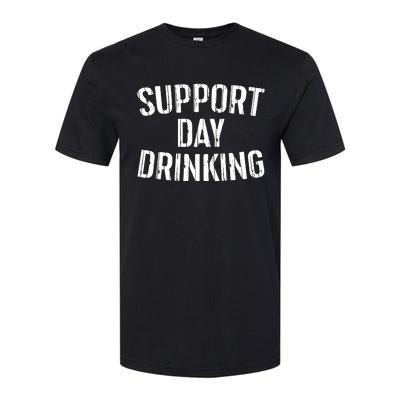 Support Day Drinking Softstyle® CVC T-Shirt