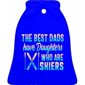 Ski Dad Daughters Skiers Fathers Day Ski Dad Snowboarding Gift Ceramic Bell Ornament