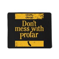 Slam Diego Dont Mess With Profar Mousepad