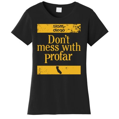 Slam Diego Dont Mess With Profar Women's T-Shirt