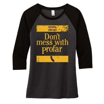 Slam Diego Dont Mess With Profar Women's Tri-Blend 3/4-Sleeve Raglan Shirt