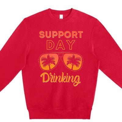 Support Day Drinking Funny Summer Beach Vacation Tank Top Premium Crewneck Sweatshirt