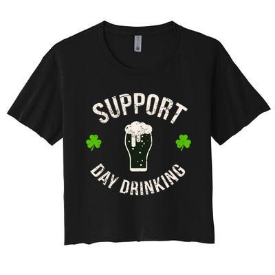 Support Day Drinking Funny Saint Pattys Gift Women's Crop Top Tee