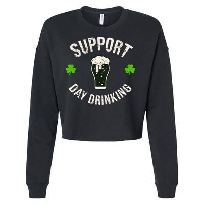 Support Day Drinking Funny Saint Pattys Gift Cropped Pullover Crew