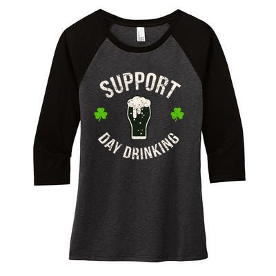 Support Day Drinking Funny Saint Pattys Gift Women's Tri-Blend 3/4-Sleeve Raglan Shirt