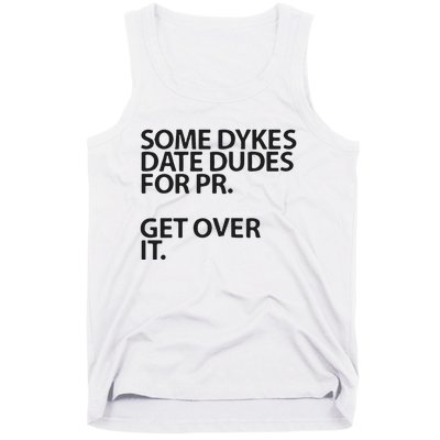 Some Dykes Date Dudes For Pr Get Over It Tank Top