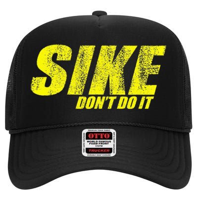 Sike Dont Do It! Funny Diary Of A Wimpy High Crown Mesh Back Trucker Hat