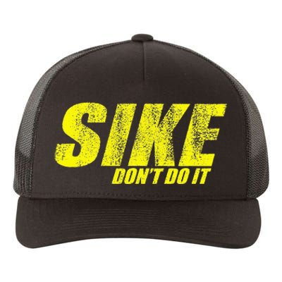 Sike Dont Do It! Funny Diary Of A Wimpy Yupoong Adult 5-Panel Trucker Hat