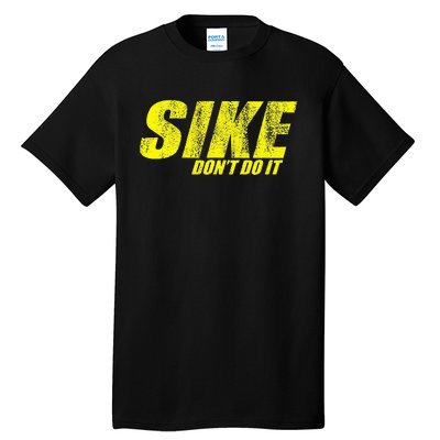 Sike Dont Do It! Funny Diary Of A Wimpy Tall T-Shirt