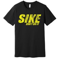 Sike Dont Do It! Funny Diary Of A Wimpy Premium T-Shirt