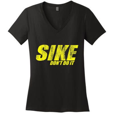 Sike Dont Do It! Funny Diary Of A Wimpy Women's V-Neck T-Shirt