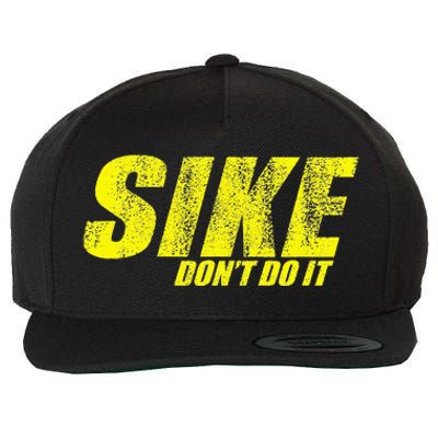 Sike Dont Do It! Funny Diary Of A Wimpy Wool Snapback Cap