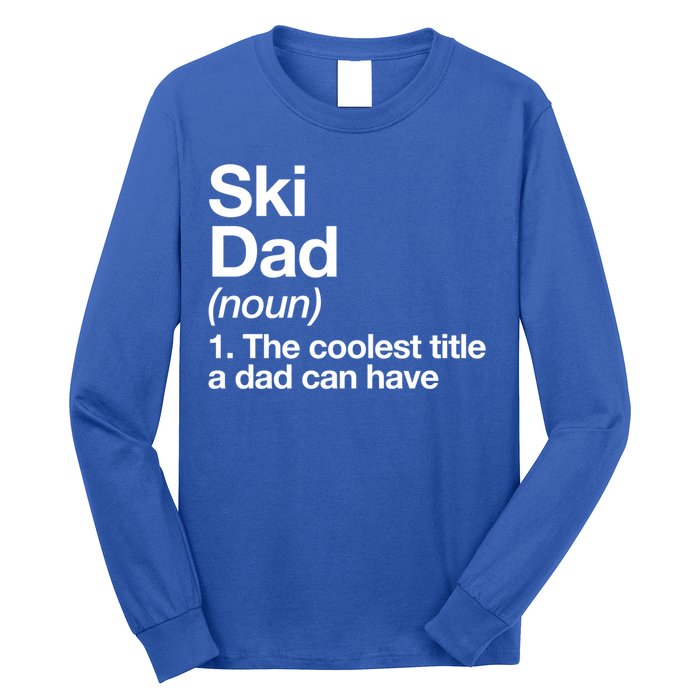 Ski Dad Definition Funny Sports Gift Long Sleeve Shirt