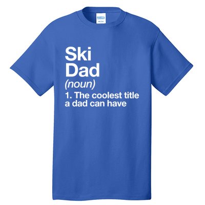 Ski Dad Definition Funny Sports Gift Tall T-Shirt