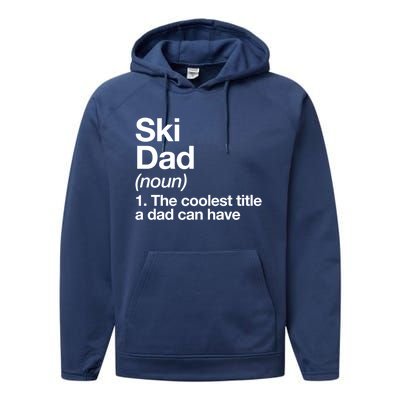 Ski Dad Definition Funny Sports Gift Performance Fleece Hoodie