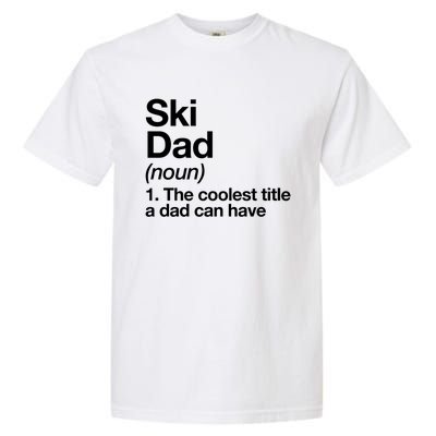 Ski Dad Definition Funny Sports Gift Garment-Dyed Heavyweight T-Shirt