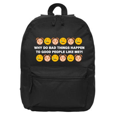 Sad Dog Days Why Do Bad Things Happen To Good People Like Me 16 in Basic Backpack