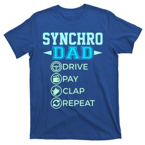 Synchro Dad Drive Pay Clap Repeat Synchronized Swimming Dad Gift T-Shirt