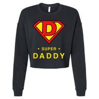 Super Daddy Dad Is My Hero Fathers Day Cropped Pullover Crew
