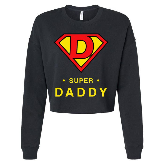 Super Daddy Dad Is My Hero Fathers Day Cropped Pullover Crew