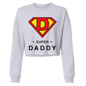 Super Daddy Dad Is My Hero Fathers Day Cropped Pullover Crew