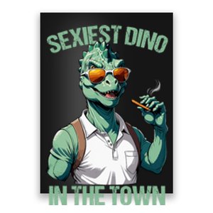 Sexiest Dino Dad T Rex Daddy Saurus Dinosaur Fathers Day Poster