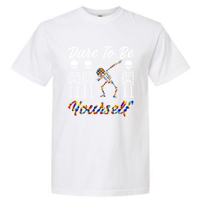 Skeleton Dabbing Dare To Be Yourself Funny Autism Gift Garment-Dyed Heavyweight T-Shirt