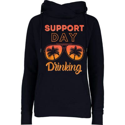 Support Day Drinking Funny Summer Beach Vacation Womens Funnel Neck Pullover Hood