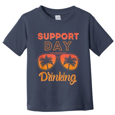 Support Day Drinking Funny Summer Beach Vacation Toddler T-Shirt