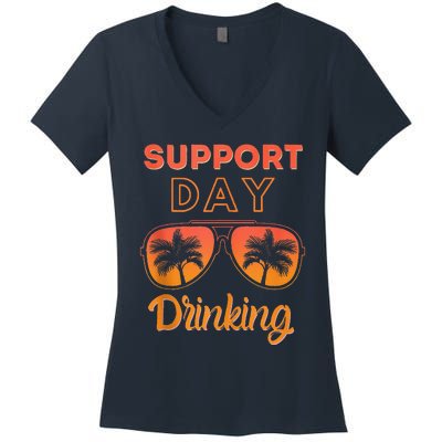 Support Day Drinking Funny Summer Beach Vacation Women's V-Neck T-Shirt