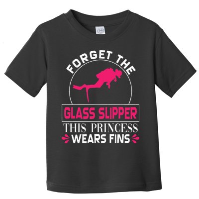 Scuba Diving Diver Forget Glass Slipper Princess Fins Toddler T-Shirt