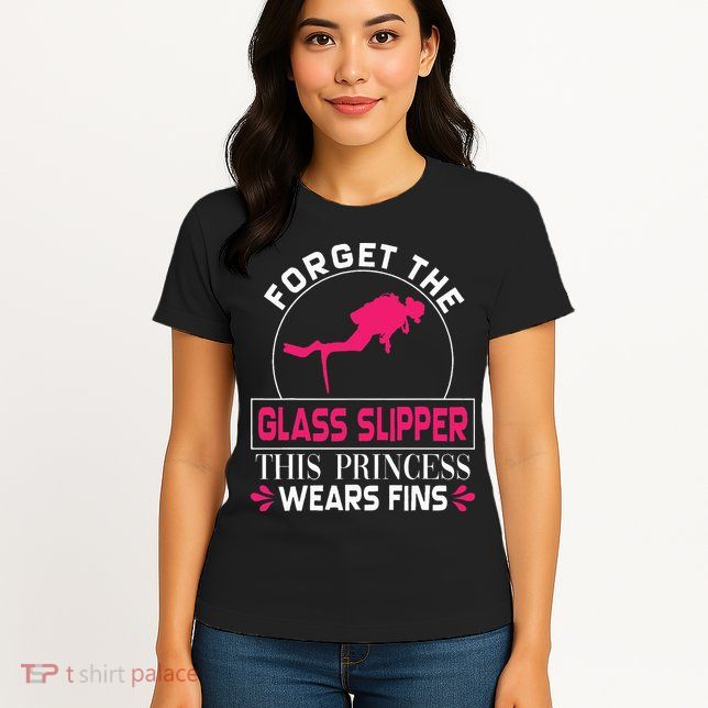Scuba Diving Diver Forget Glass Slipper Princess Fins Womens T-Shirt