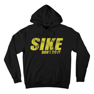 Sike DonT Do It Funny Wimpy Rules Fans Humor Character Hoodie