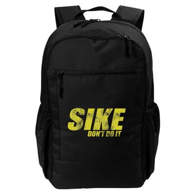 Sike DonT Do It Funny Wimpy Rules Fans Humor Character Daily Commute Backpack