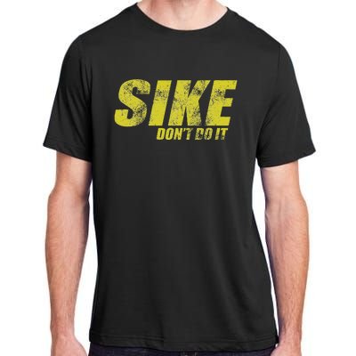 Sike DonT Do It Funny Wimpy Rules Fans Humor Character Adult ChromaSoft Performance T-Shirt