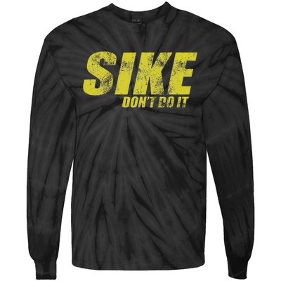 Sike DonT Do It Funny Wimpy Rules Fans Humor Character Tie-Dye Long Sleeve Shirt