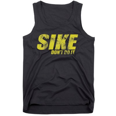 Sike DonT Do It Funny Wimpy Rules Fans Humor Character Tank Top