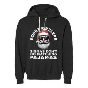 Sigmas DonT Do Matching Pajamas Christmas Santa Sigma Garment-Dyed Fleece Hoodie