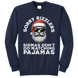 Sigmas DonT Do Matching Pajamas Christmas Santa Sigma Tall Sweatshirt