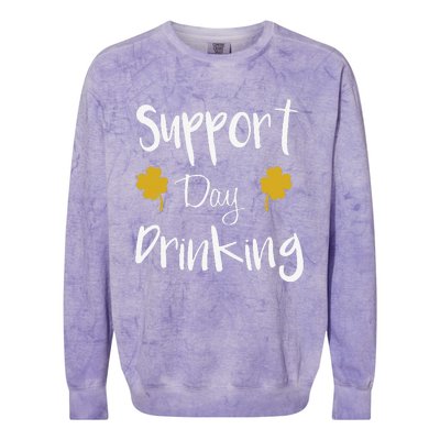 Support Day Drinking Funny Saint Patricks Day Colorblast Crewneck Sweatshirt