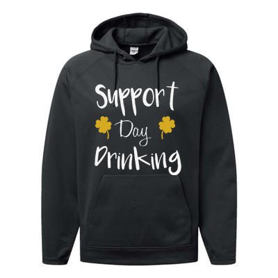 Support Day Drinking Funny Saint Patricks Day Performance Fleece Hoodie