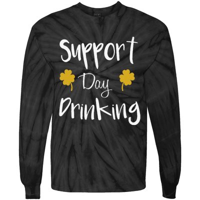 Support Day Drinking Funny Saint Patricks Day Tie-Dye Long Sleeve Shirt