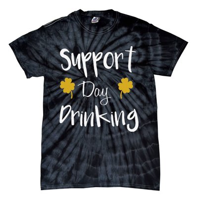 Support Day Drinking Funny Saint Patricks Day Tie-Dye T-Shirt