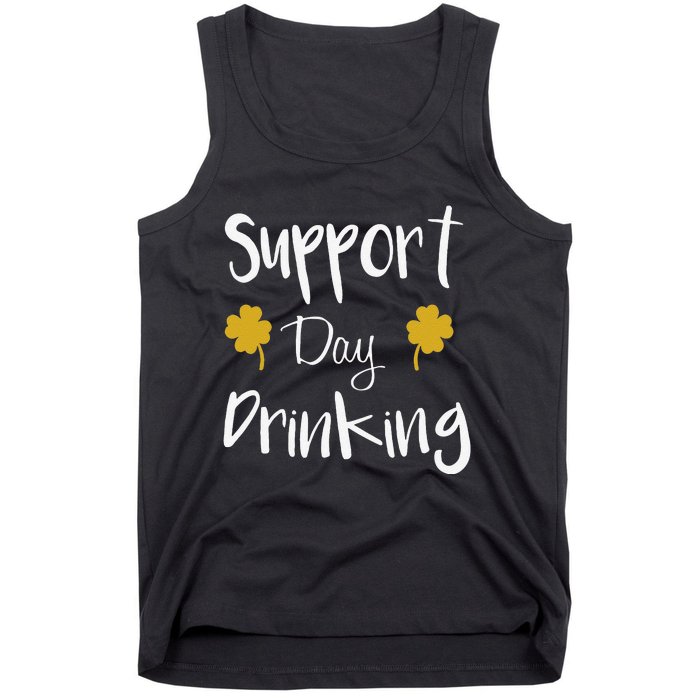 Support Day Drinking Funny Saint Patricks Day Tank Top