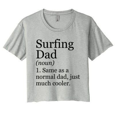 Surfing Dad Definition Funny Sarcastic Sports Funny Gift Women's Crop Top Tee