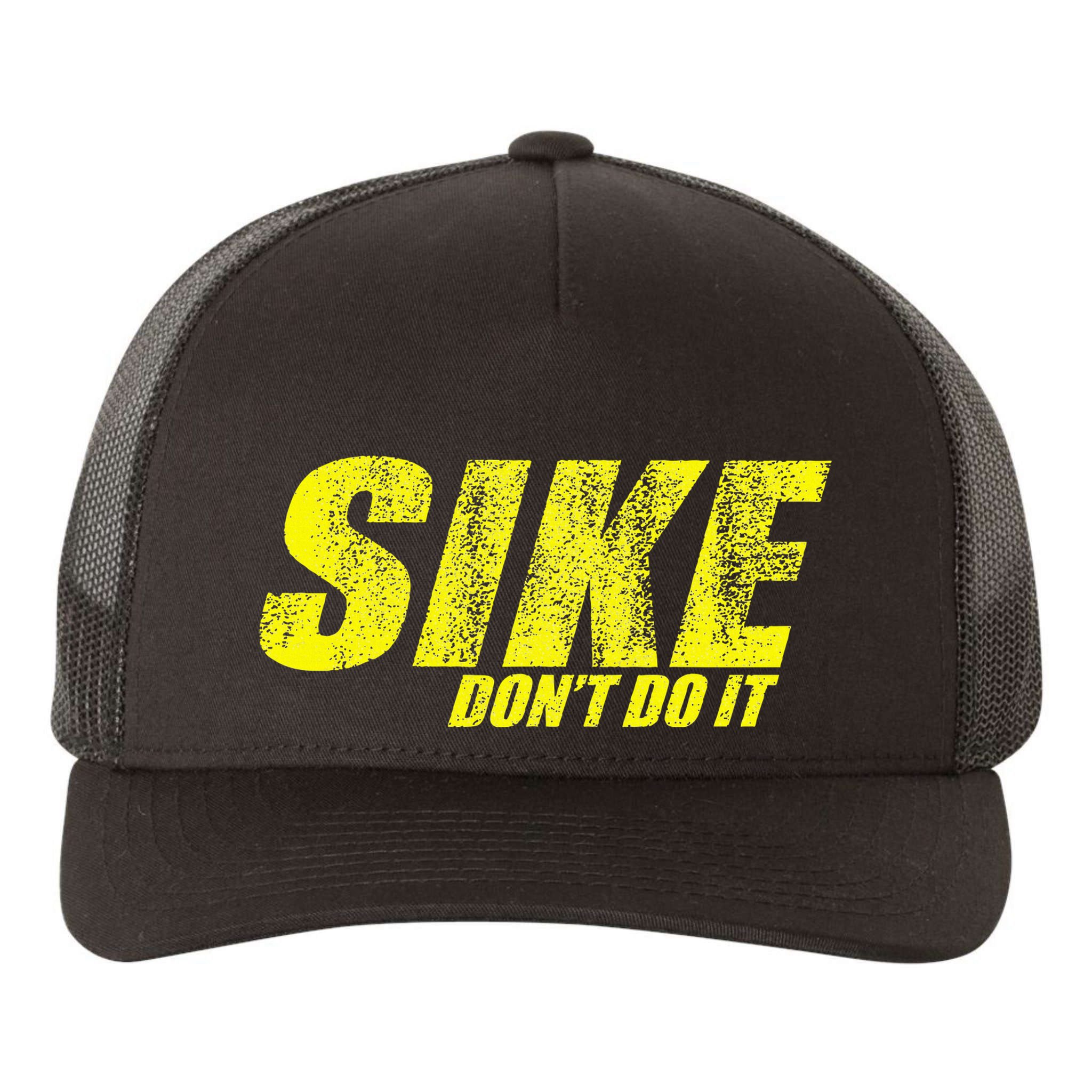 Sike Dont Do It Yupoong Adult 5-Panel Trucker Hat