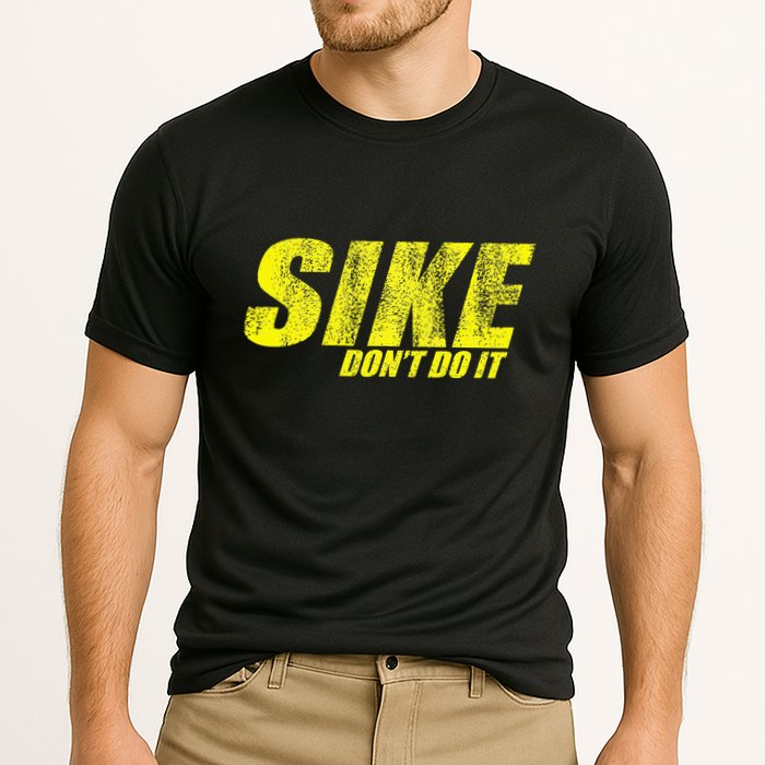 Sike Dont Do It Performance Shirt
