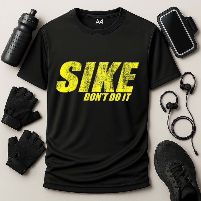 Sike Dont Do It Performance Shirt
