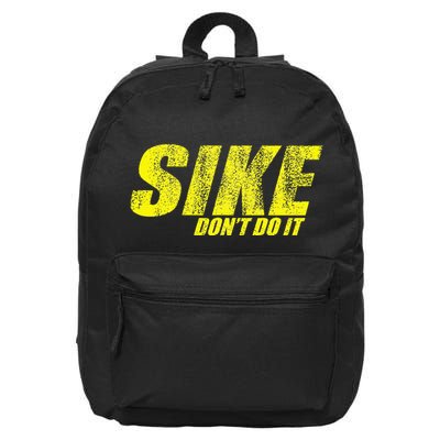 Sike Dont Do It 16 in Basic Backpack